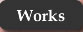 Works